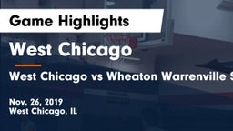 West Chicago  vs West Chicago vs Wheaton Warrenville South Game Highlights - Nov. 26, 2019