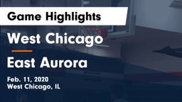 West Chicago  vs East Aurora  Game Highlights - Feb. 11, 2020