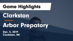 Clarkston  vs Arbor Prepatory Game Highlights - Dec. 5, 2019