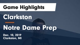 Clarkston  vs Notre Dame Prep  Game Highlights - Dec. 10, 2019