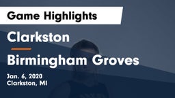 Clarkston  vs Birmingham Groves  Game Highlights - Jan. 6, 2020