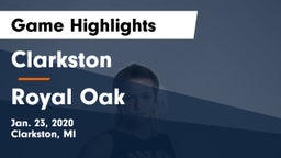 Clarkston  vs Royal Oak  Game Highlights - Jan. 23, 2020