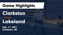 Clarkston  vs Lakeland  Game Highlights - Feb. 11, 2021