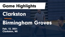 Clarkston  vs Birmingham Groves  Game Highlights - Feb. 12, 2021