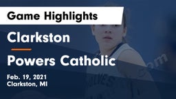 Clarkston  vs Powers Catholic  Game Highlights - Feb. 19, 2021