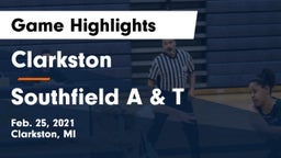 Clarkston  vs Southfield A & T Game Highlights - Feb. 25, 2021