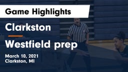 Clarkston  vs Westfield prep Game Highlights - March 10, 2021