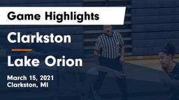 Clarkston  vs Lake Orion  Game Highlights - March 15, 2021