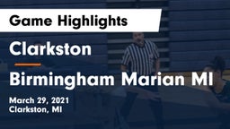 Clarkston  vs Birmingham Marian MI Game Highlights - March 29, 2021