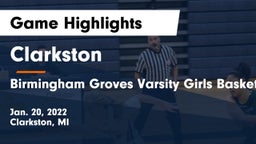 Clarkston  vs Birmingham Groves Varsity Girls Basketball Game Highlights - Jan. 20, 2022