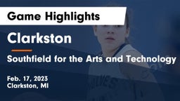 Clarkston  vs Southfield  for the Arts and Technology Game Highlights - Feb. 17, 2023