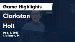 Clarkston  vs Holt  Game Highlights - Dec. 3, 2023