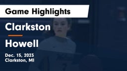 Clarkston  vs Howell  Game Highlights - Dec. 15, 2023