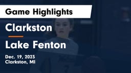 Clarkston  vs Lake Fenton  Game Highlights - Dec. 19, 2023