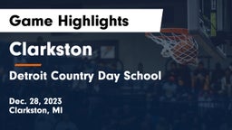 Clarkston  vs Detroit Country Day School Game Highlights - Dec. 28, 2023