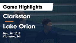 Clarkston  vs Lake Orion Game Highlights - Dec. 18, 2018