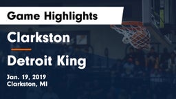 Clarkston  vs Detroit King Game Highlights - Jan. 19, 2019