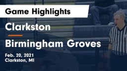 Clarkston  vs Birmingham Groves  Game Highlights - Feb. 20, 2021