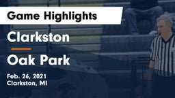 Clarkston  vs Oak Park  Game Highlights - Feb. 26, 2021