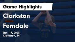Clarkston  vs Ferndale  Game Highlights - Jan. 19, 2023