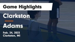 Clarkston  vs Adams  Game Highlights - Feb. 24, 2023