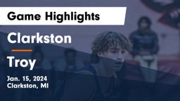 Clarkston  vs Troy  Game Highlights - Jan. 15, 2024