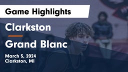 Clarkston  vs Grand Blanc  Game Highlights - March 5, 2024