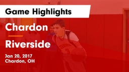 Chardon  vs Riverside Game Highlights - Jan 20, 2017