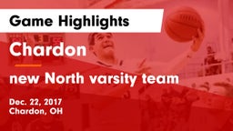 Chardon  vs new North varsity team Game Highlights - Dec. 22, 2017