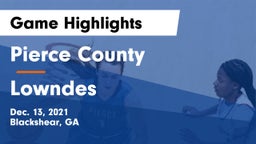 Pierce County  vs Lowndes  Game Highlights - Dec. 13, 2021