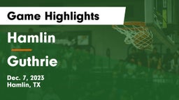 Hamlin  vs Guthrie  Game Highlights - Dec. 7, 2023