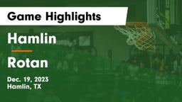 Hamlin  vs Rotan  Game Highlights - Dec. 19, 2023