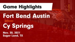 Fort Bend Austin  vs Cy Springs Game Highlights - Nov. 30, 2021
