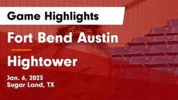 Fort Bend Austin  vs Hightower Game Highlights - Jan. 6, 2023