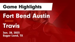 Fort Bend Austin  vs Travis Game Highlights - Jan. 28, 2023