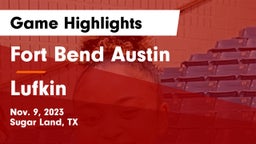 Fort Bend Austin  vs Lufkin Game Highlights - Nov. 9, 2023