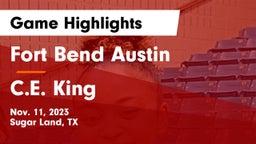Fort Bend Austin  vs C.E. King Game Highlights - Nov. 11, 2023
