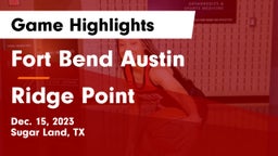 Fort Bend Austin  vs Ridge Point  Game Highlights - Dec. 15, 2023