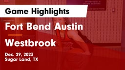 Fort Bend Austin  vs Westbrook Game Highlights - Dec. 29, 2023