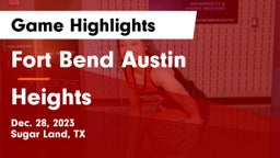 Fort Bend Austin  vs Heights Game Highlights - Dec. 28, 2023
