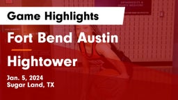 Fort Bend Austin  vs Hightower  Game Highlights - Jan. 5, 2024
