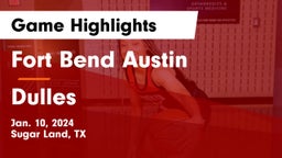 Fort Bend Austin  vs Dulles Game Highlights - Jan. 10, 2024