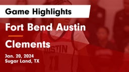 Fort Bend Austin  vs Clements Game Highlights - Jan. 20, 2024
