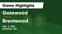 Gatewood  vs Brentwood  Game Highlights - Feb. 2, 2021