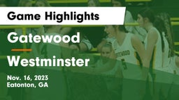 Gatewood  vs Westminster  Game Highlights - Nov. 16, 2023