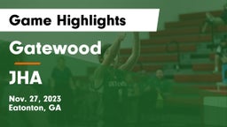 Gatewood  vs JHA Game Highlights - Nov. 27, 2023