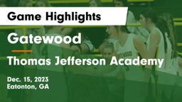 Gatewood  vs Thomas Jefferson Academy  Game Highlights - Dec. 15, 2023