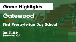 Gatewood  vs First Presbyterian Day School Game Highlights - Jan. 3, 2024