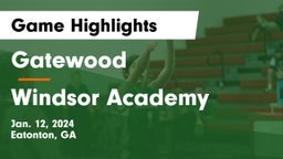 Gatewood  vs Windsor Academy  Game Highlights - Jan. 12, 2024