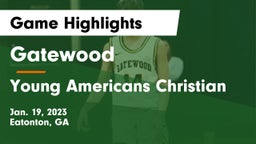 Gatewood  vs Young Americans Christian Game Highlights - Jan. 19, 2023
